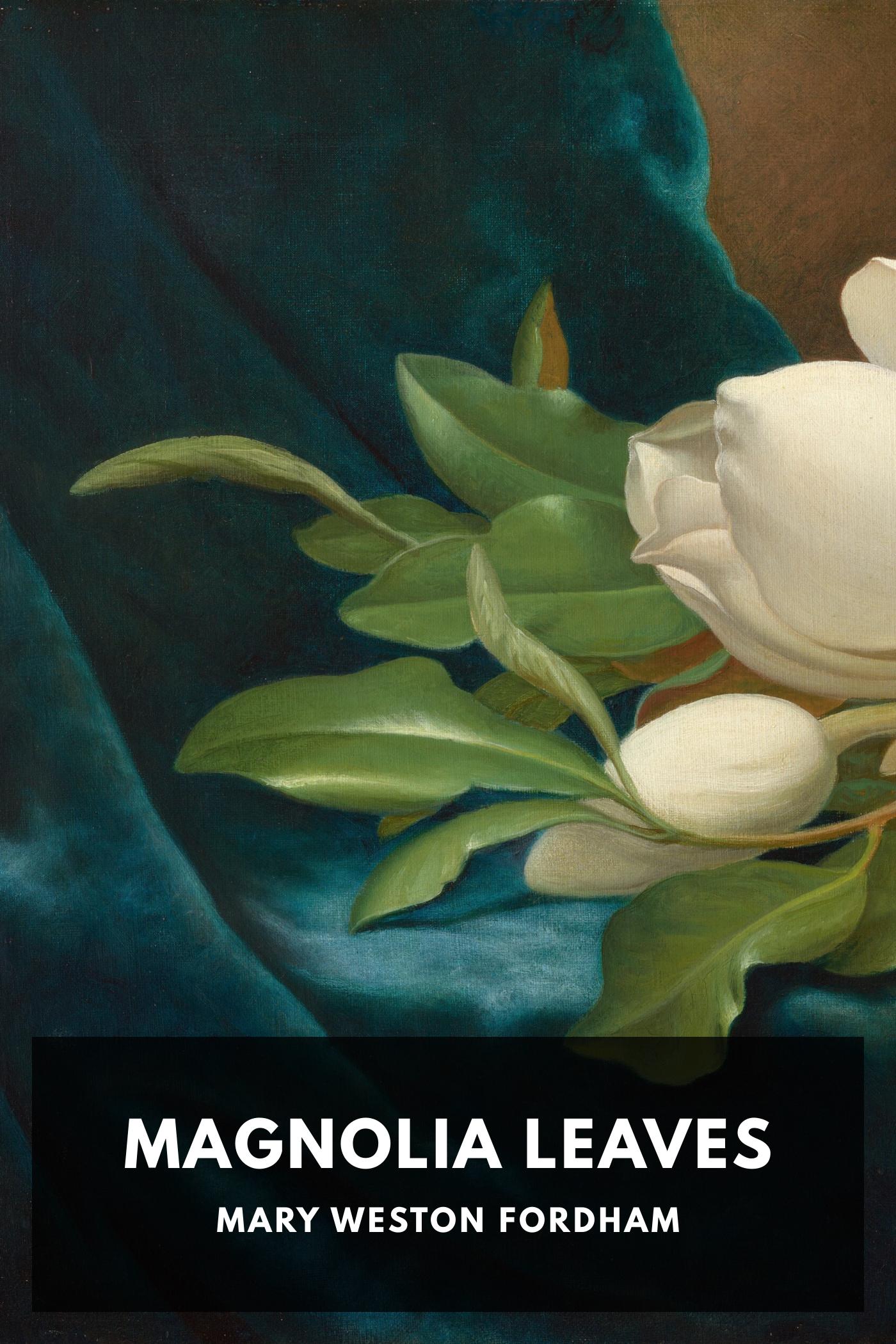 Magnolia Leaves - Mary Weston Fordham